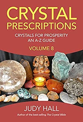 Crystal Prescriptions Volume 8: Crystals for Prosperity