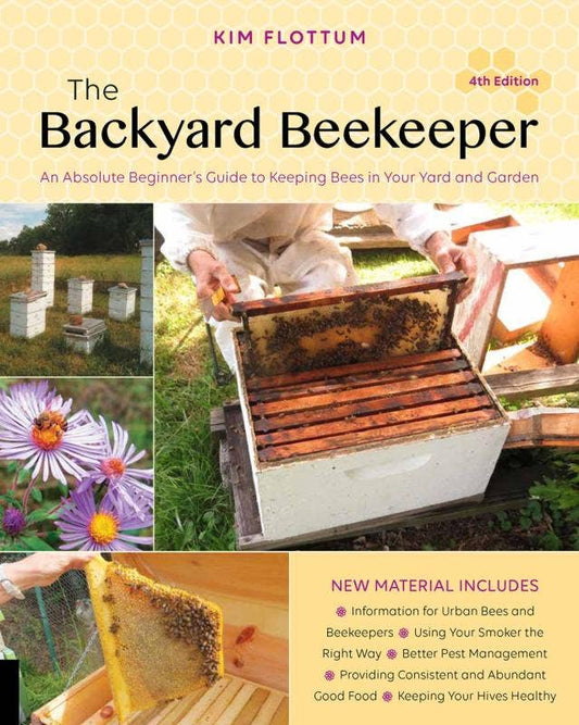 Backyard Beekeeper, 4th Ed.: An Absolute Beginner's Guide