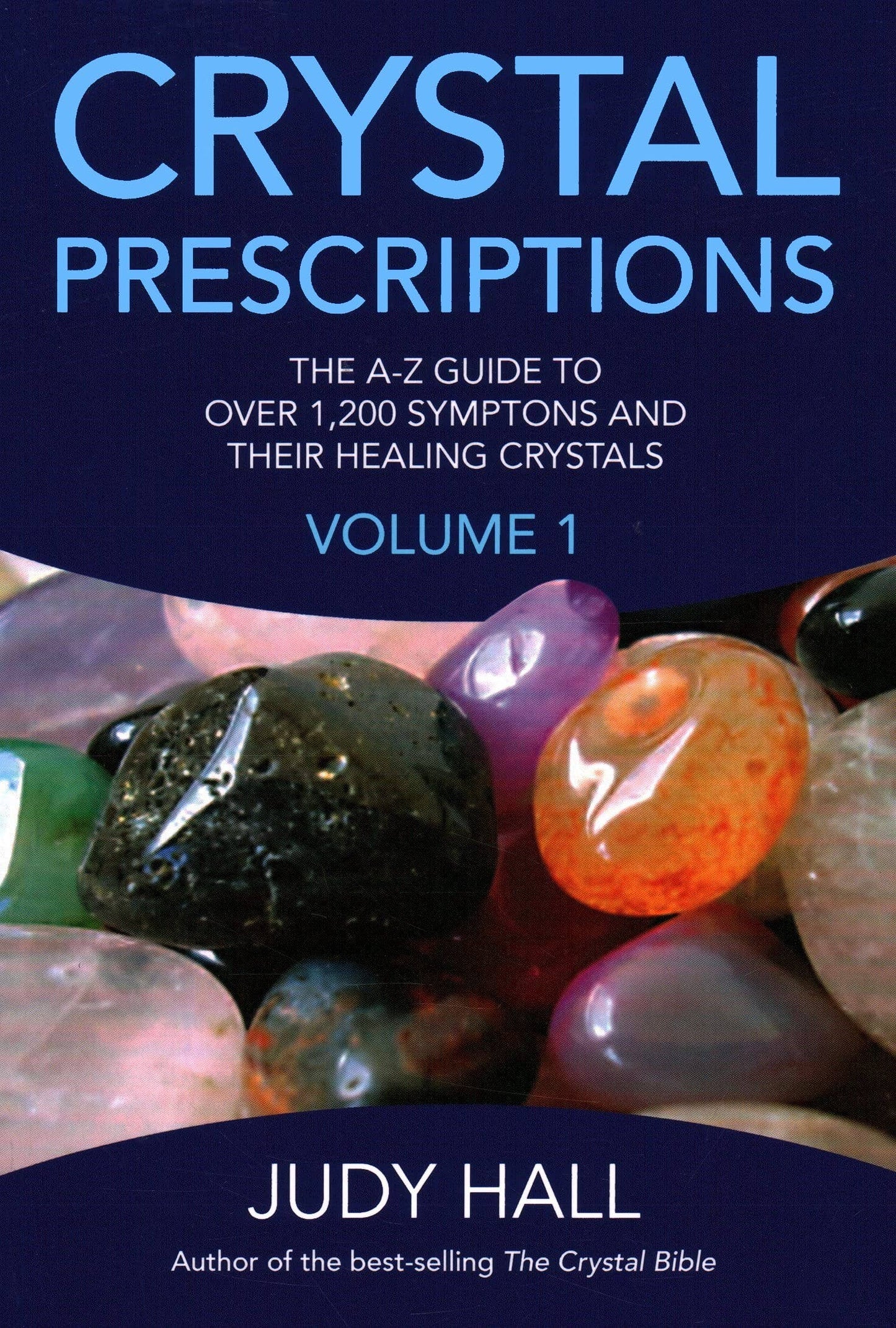 Crystal Prescriptions 1: Symptoms and Their Healing Crystals