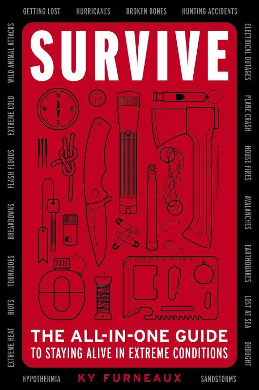 Survive: Guide to Staying Alive in Extreme Conditions