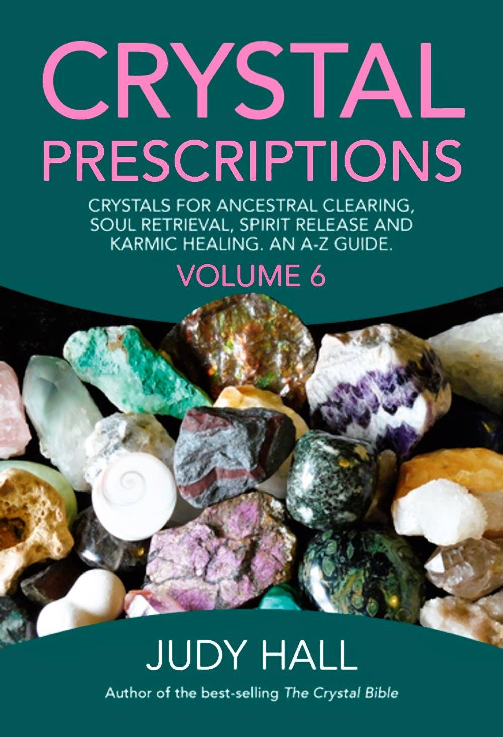 Crystal Prescriptions 6: Ancestral Clearing, Karmic Healing